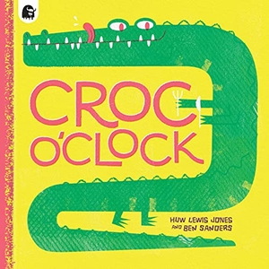 Lewis Jones, Huw. Croc o'Clock. Quarto Publishing PLC, 2021.