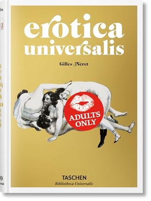 Nerét, Gilles. Erotica Universalis. Taschen GmbH, 2013.