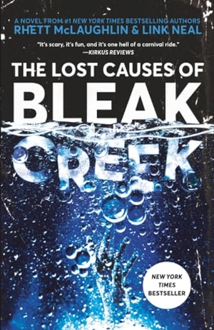 Neal, Link / Rhett Mclaughlin. The Lost Causes of Bleak Creek - A Novel. Random House USA Inc, 2020.