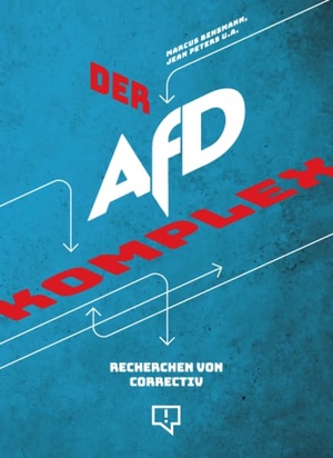 Bensmann, Marcus / Jean Peters. Der AfD-Komplex - Recherchen von CORRECTIV. CORRECTIV Recherchen, 2024.