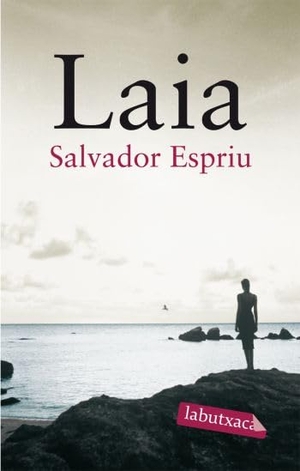 Espriu, Salvador. Laia : unes esvanides ombres del nostre mar. labutxaca, 2009.
