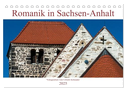 Romanik in Sachsen-Anhalt (Tischkalender 2025 DIN A5 quer), CALVENDO Monatskalender