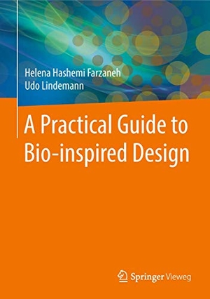 Lindemann, Udo / Helena Hashemi Farzaneh. A Practical Guide to Bio-inspired Design. Springer Berlin Heidelberg, 2018.