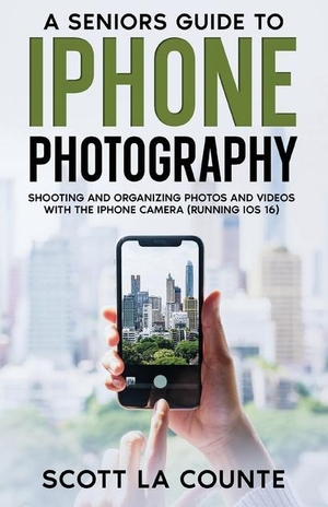 La Counte, Scott. A Senior's Guide to iPhone Photography: Shooting and Organizing Photos and Videos With the iPhone Camera (Running iOS 16). GOLGOTHA PR INC, 2022.
