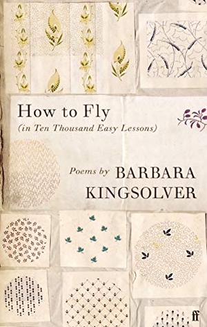 Kingsolver, Barbara. How to Fly - (in Ten Thousand Easy Lessons). Faber & Faber, 2020.