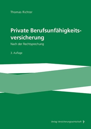Richter, Thomas (Hrsg.). Private Berufsunfähigkeitsversicherung - Nach der Rechtsprechung. VVW-Verlag Versicherungs., 2026.