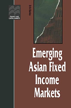 Banks, Erik. Emerging Asian Fixed Income Markets. Springer Nature B.V., 1994.