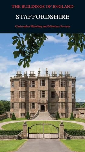 Wakeling, Christopher / Nikolaus Pevsner. Staffordshire. Yale University Press, 2024.