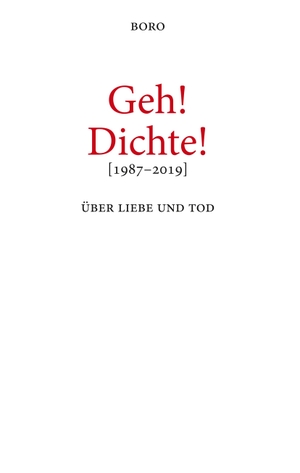 Petric, Boro. Geh! Dichte! - Über Liebe und Tod. Books on Demand, 2019.