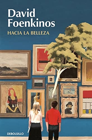 Foenkinos, David / Regina López Muñoz. Hacia la belleza. , 2020.