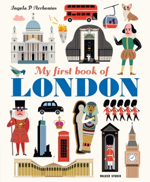 Arrhenius, Ingela P.. My First Book of London. Walker Books - IWUK, 2024.