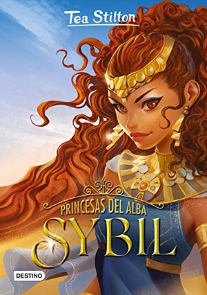 Stilton, Tea. Princesas del alba : Sybil. Destino Infantil & Juvenil, 2021.