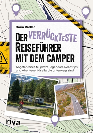 Radler, Daria. Der verrückteste Reiseführer mit dem Camper - Abgefahrene Stellplätze, legendäre Roadtrips und Abenteuer für alle, die unterwegs sind | Reisen mit Wohnmobil und Co. in Europa. riva Verlag, 2026.