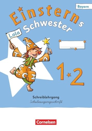 Einsterns Schwester 1. Jahrgangsstufe - Erstlesen - Ausgabe Bayern 2025 - Schreiblehrgang Schulausgangsschrift. Cornelsen Verlag GmbH, 2026.