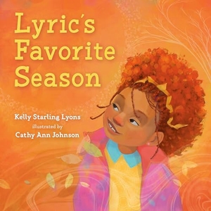 Lyons, Kelly Starling. Lyric's Favorite Season. Penguin Young Readers Group, 2026.