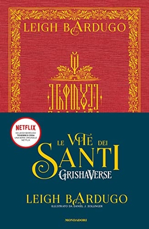 Bardugo, Leigh. Le vite dei santi. Grishaverse. Mondadori, 2021.