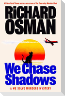 We Chase Shadows