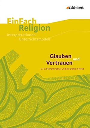 Lütkemeier-Freudenreich, Susanne. Glauben und Vertrauen: E.-E. Schmitt: Oskar und die Dame in Rosa - Jahrgangsstufen 9 - 11 - EinFach Religion. Schoeningh Verlag, 2014.