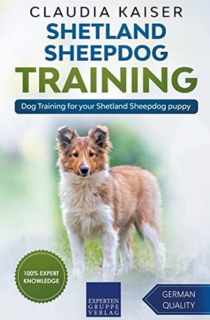Kaiser, Claudia. Shetland Sheepdog Training - Dog Training for your Shetland Sheepdog puppy. Expertengruppe Verlag, 2020.