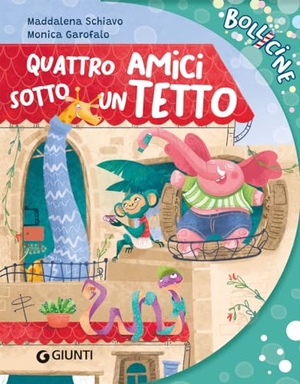 Schiavo, Maddalena. Quattro amici sotto un tetto. Giunti Editore, 2024.