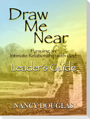 Draw Me Near, Leader's Guide