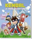 Kendal. La prima avventura