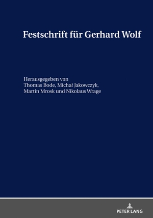 Bode, Thomas / Nikolaus Wrage et al (Hrsg.). Festschrift für Gerhard Wolf. Peter Lang, 2019.