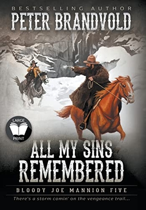 Brandvold, Peter. All My Sins Remembered - Classic Western Series. Wolfpack Publishing LLC, 2022.