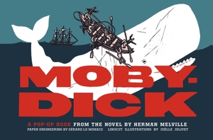 Moby-Dick - A Pop-Up Book from the Novel by Herman Melville (Pop Up Books for Adults and Kids, Classic Books for Kids, Interactive Books for Adults and Children). Chronicle Books, 2019.