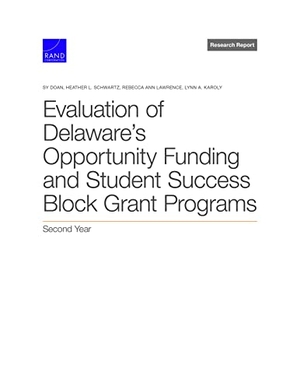 Doan, Sy / Schwartz, Heather L. et al. Evaluation of Delaware's Opportunity Funding and Student Success Block Grant Programs: Second Year. RAND Corporation, 2022.