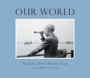 Oliver, Mary. Our World. Beacon Press, 2007.