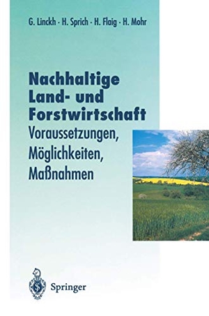 Linckh, Günther / Mohr, Hans et al. Nachhaltige Land- und Forstwitschaft - Voraussetzungen, Möglichkeiten, Maßnahmen. Springer Berlin Heidelberg, 2011.