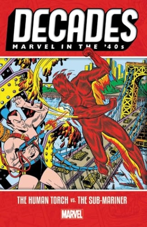 Everett, Bill / Burgos, Carl et al. Decades: Marvel in the '40s - The Human Torch vs. the Sub-Mariner. Marvel, 2019.