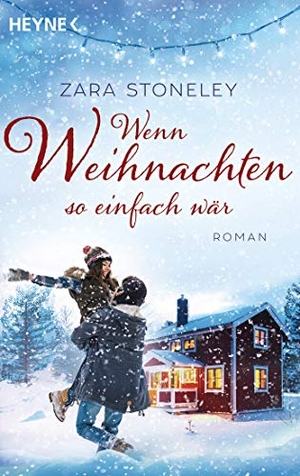 Stoneley, Zara. Wenn Weihnachten so einfach wär. Heyne Taschenbuch, 2019.