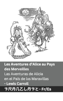 Les Aventures d'Alice au Pays des Merveilles / Las Aventuras de Alicia en el País de las Maravillas