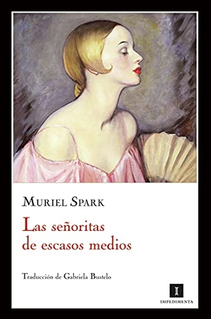 Spark, Muriel. Las señoritas de escasos medios. Impedimenta, 2011.