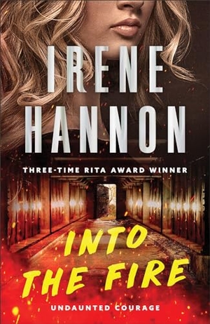 Hannon, Irene. Into the Fire. Baker Publishing Group, 2023.