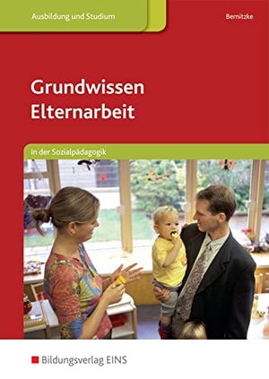 Bernitzke, Fred. Grundwissen Elternarbeit in der Sozialpädagogik 1 - Schulbuch. Westermann Berufl.Bildung, 2014.