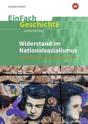 Burmeister, Arne. Widerstand im Nationalsozialismus. EinFach Geschichte ...unterrichten. Schoeningh Verlag, 2025.