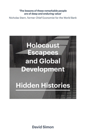 Simon, David. Holocaust Escapees and Global Development - Hidden Histories. Bloomsbury Academic, 2019.