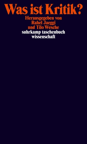 Jaeggi, Rahel / Tilo Wesche (Hrsg.). Was ist Kritik? - Philosophische Positionen. Suhrkamp Verlag AG, 2010.