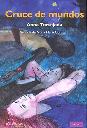 Martí, Núria / Anna Tortajada Orriols. Cruce de mundos. La Mar de Fácil, 2017.