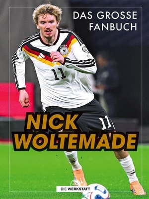 Karasch, Leon. Nick Woltemade - Das große Fanbuch. Die Werkstatt GmbH, 2026.