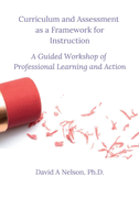 Curriculum and Assessment as a Framework for Instruction