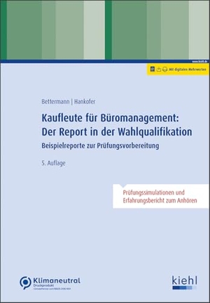 Bettermann, Verena / Sina Dorothea Hankofer. Kaufleute für Büromanagement: Der Report in der Wahlqualifikation - Beispielreporte zur Prüfungsvorbereitung. Kiehl Friedrich Verlag G, 2024.