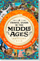 A Travel Guide to the Middle Ages