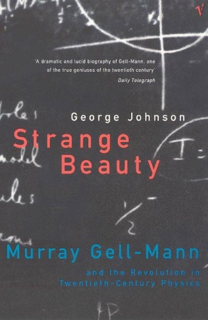 Johnson, George. Strange Beauty. Vintage, 2001.