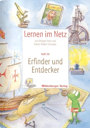 Datz, Margret / Rainer Walter Schwabe. Lernen im Netz - Heft 30: Erfinder und Entdecker - Fächerübergreifende Arbeitsreihe mit dem Schwerpunkt Sachunterricht. Mildenberger Verlag GmbH, 2011.