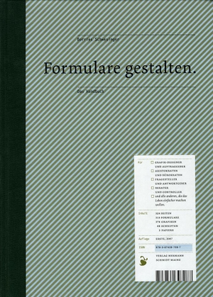 Schwesinger, Borries. Formulare gestalten - Das Handbuch für Gestalter und Anwender zu Hürden, Chancen und Gestaltungsfragen. Schmidt Hermann Verlag, 2007.