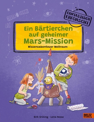 Grüling, Birk. Ein Bärtierchen auf geheimer Mars-Mission - Wissensabenteuer Weltraum. Beltz Verlagsgruppe, 2026.
